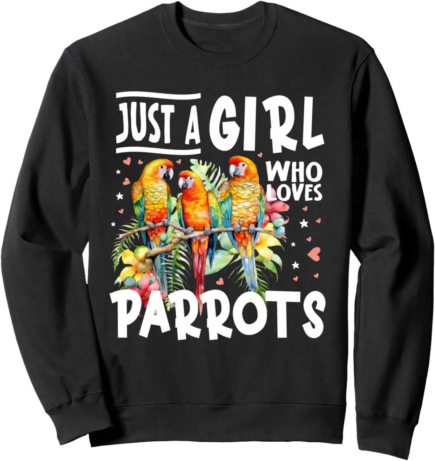 Just a Girl Who Loves Parrots Bird Lover Bird watching Sweatshirt