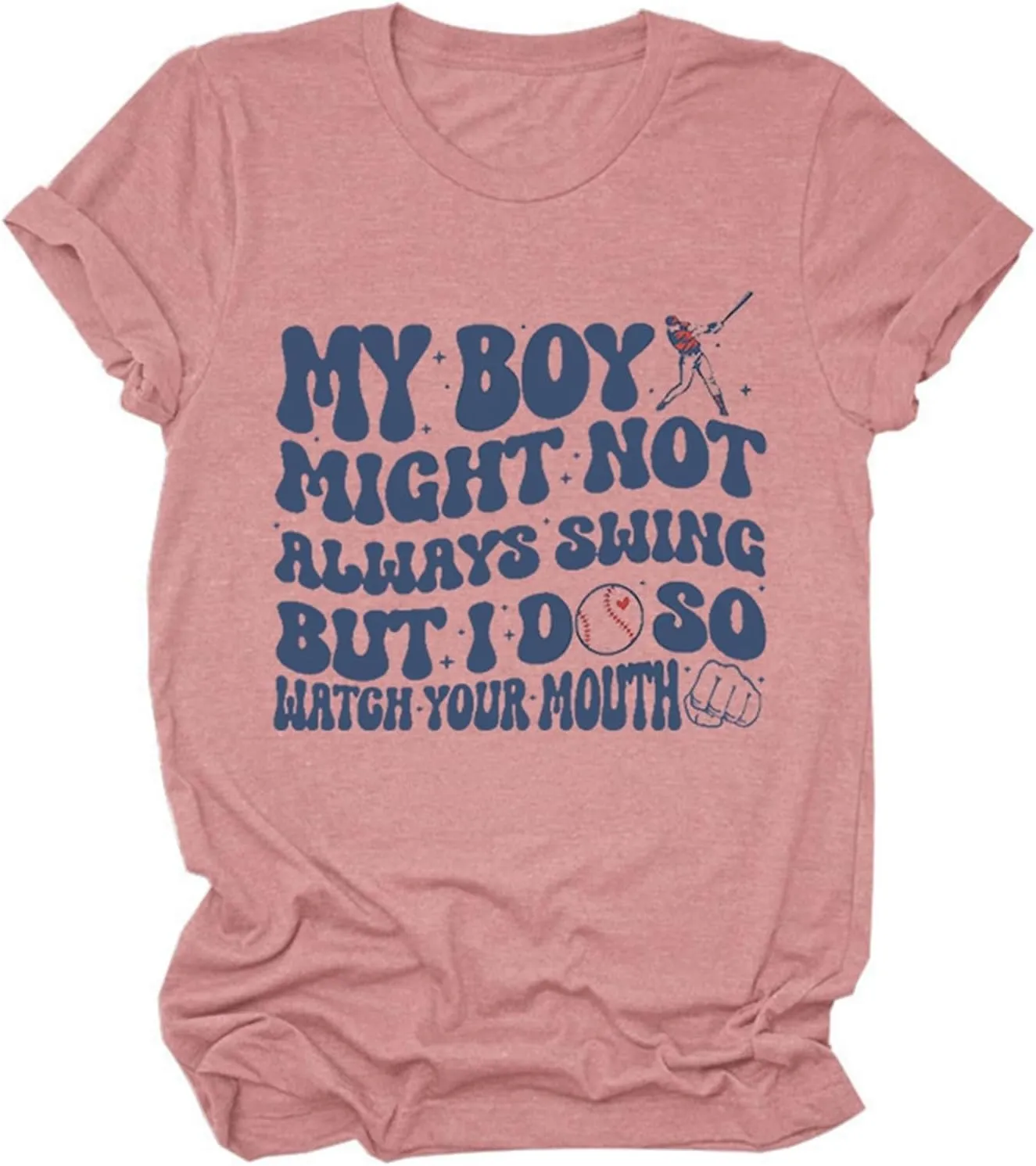 Womens Graphic Tees My Boy Might Not Always Swing But I Do So Watch Your Mouth Shirt for Women Mother's Day Mom Tops