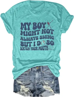 Womens Graphic Tees My Boy Might Not Always Swing But I Do So Watch Your Mouth Shirt for Women Mother's Day Mom Tops
