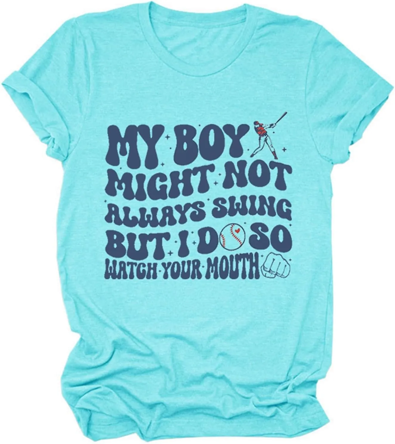Womens Graphic Tees My Boy Might Not Always Swing But I Do So Watch Your Mouth Shirt for Women Mother's Day Mom Tops